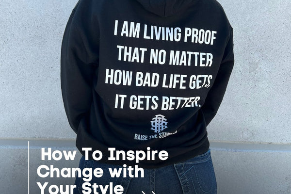Embrace Positivity with Ethical Clothing: How To Inspire Change with Your Style Choices - Raise The Standard Apparel