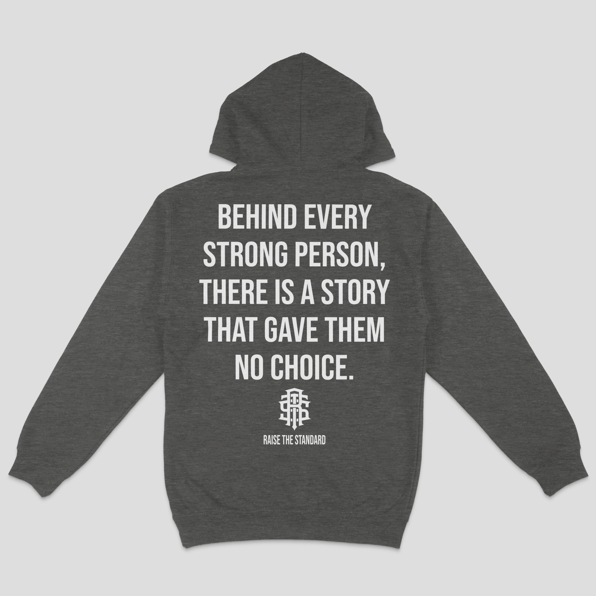 Behind Every Strong Person Hoodie - Charcoal Grey - Raise The Standard Apparel
