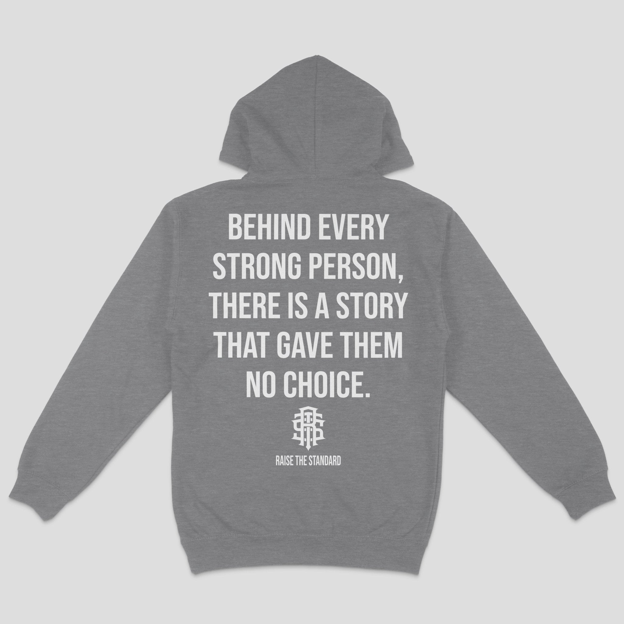 Behind Every Strong Person Hoodie - Graphite Grey - Raise The Standard Apparel