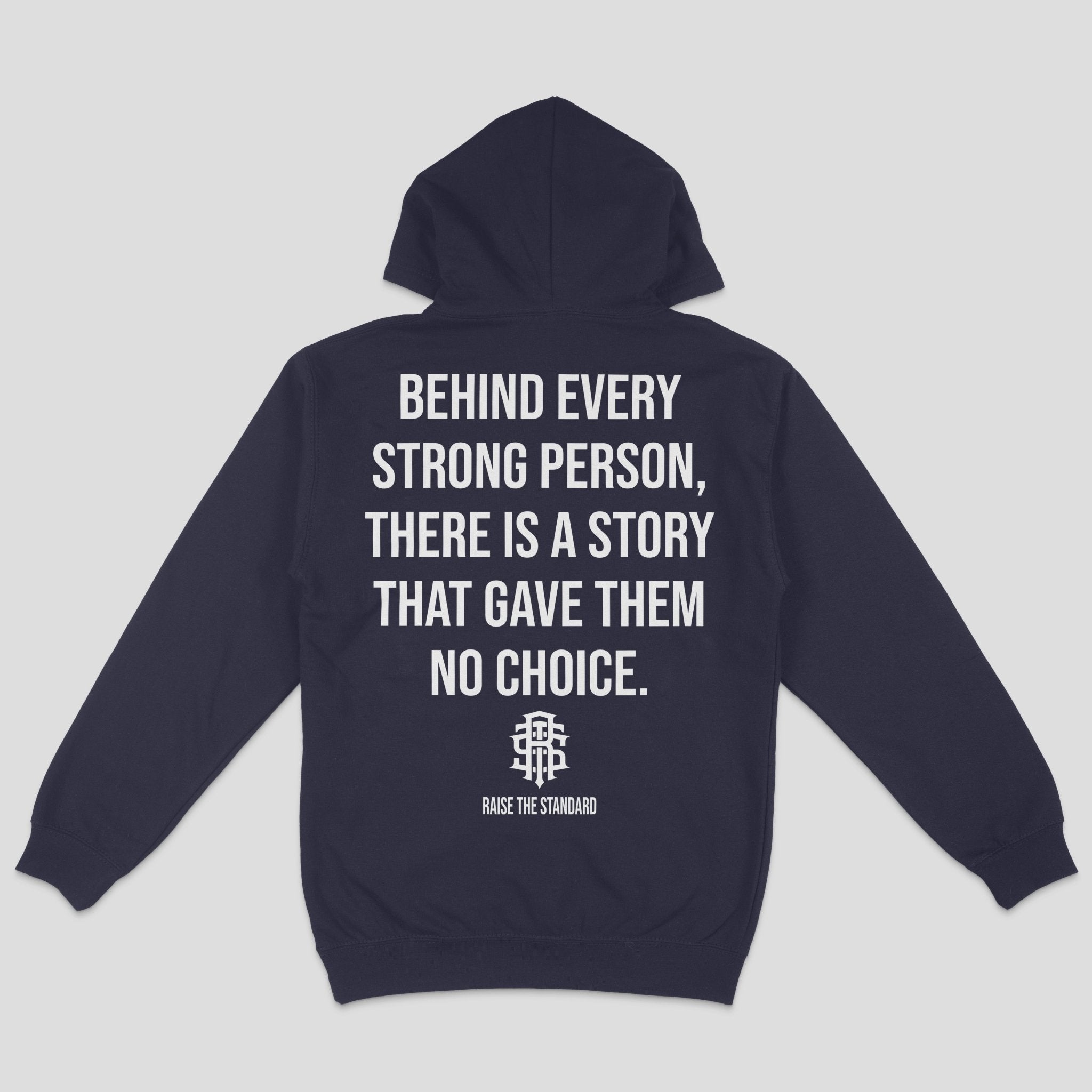 Behind Every Strong Person Hoodie - Navy - Raise The Standard Apparel