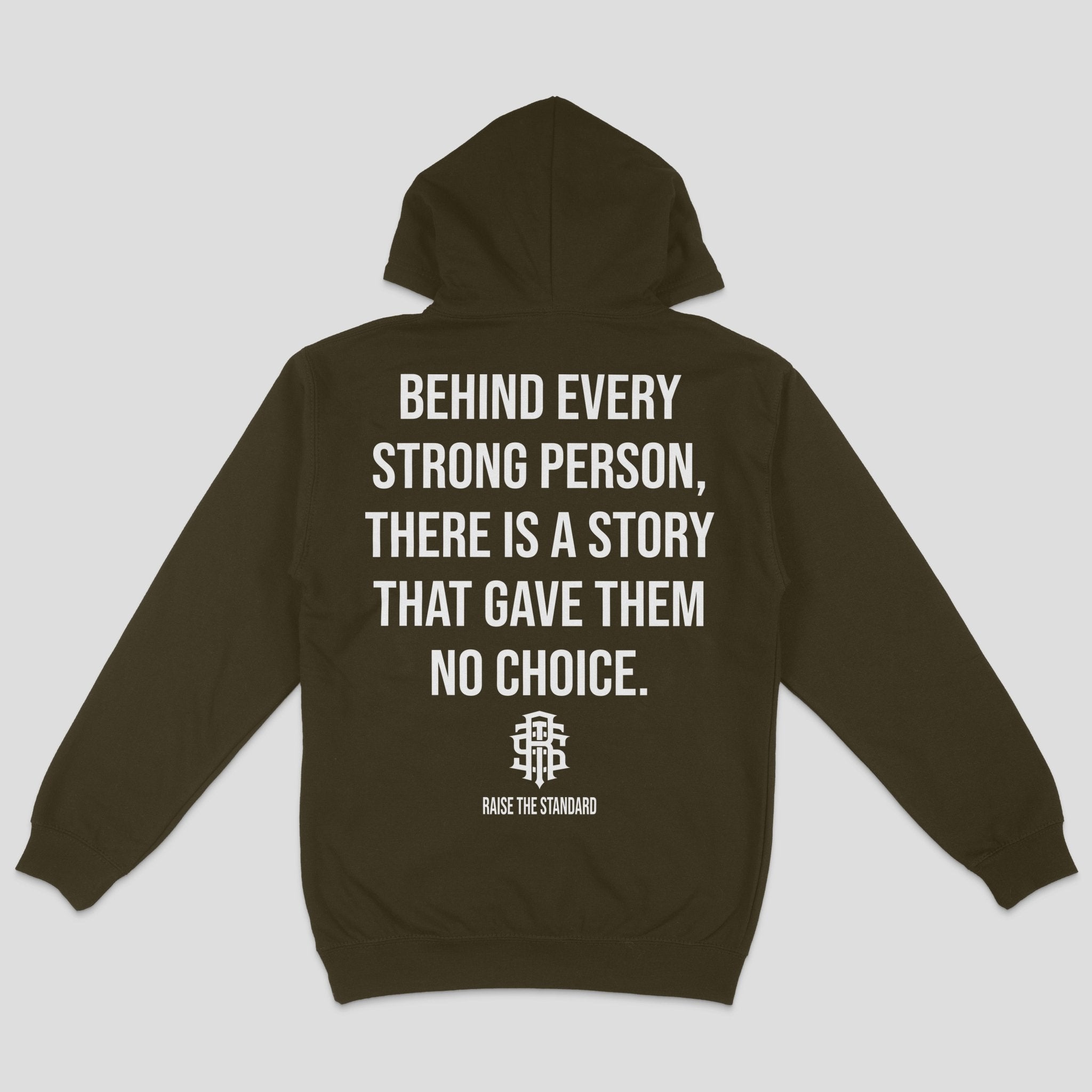 Behind Every Strong Person Hoodie - Olive Green - Raise The Standard Apparel