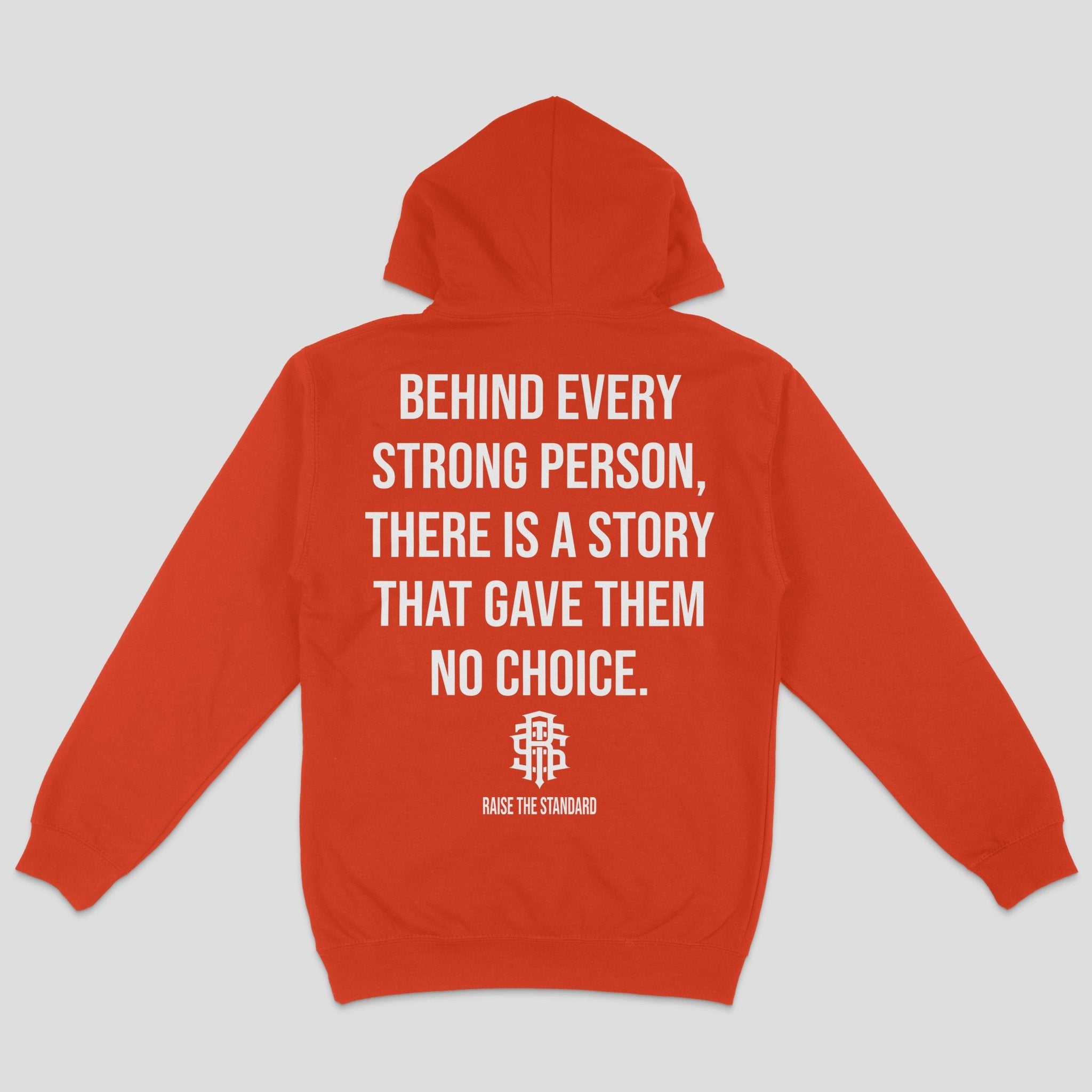 Behind Every Strong Person Hoodie - Orange - Raise The Standard Apparel