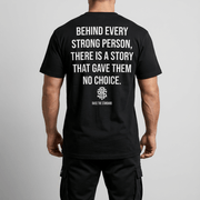 Behind Every Strong Person T-shirt - Raise The Standard Apparel