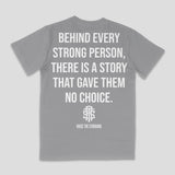 Behind Every Strong Person T-shirt - Raise The Standard Apparel