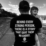 Behind Every Strong Person T-shirt - Raise The Standard Apparel