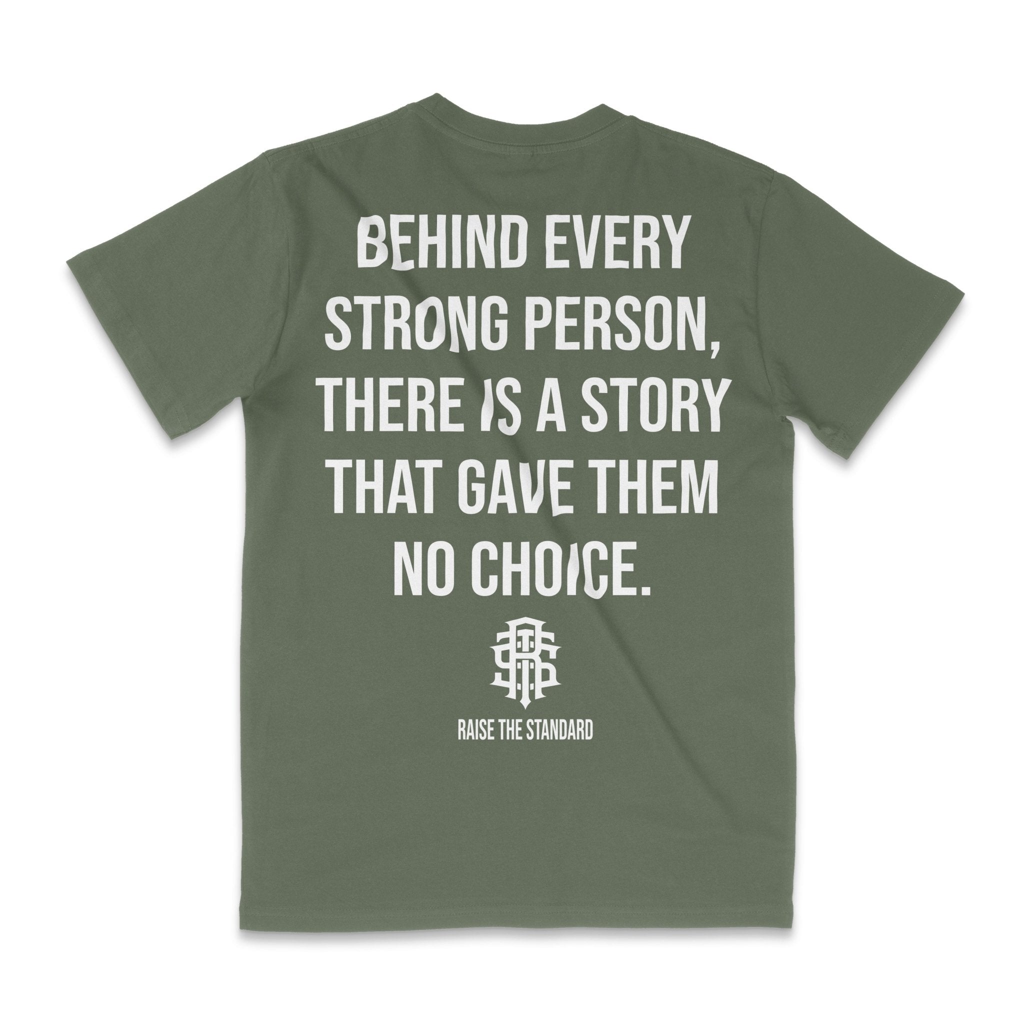 Behind Every Strong Person T-shirt - Raise The Standard Apparel