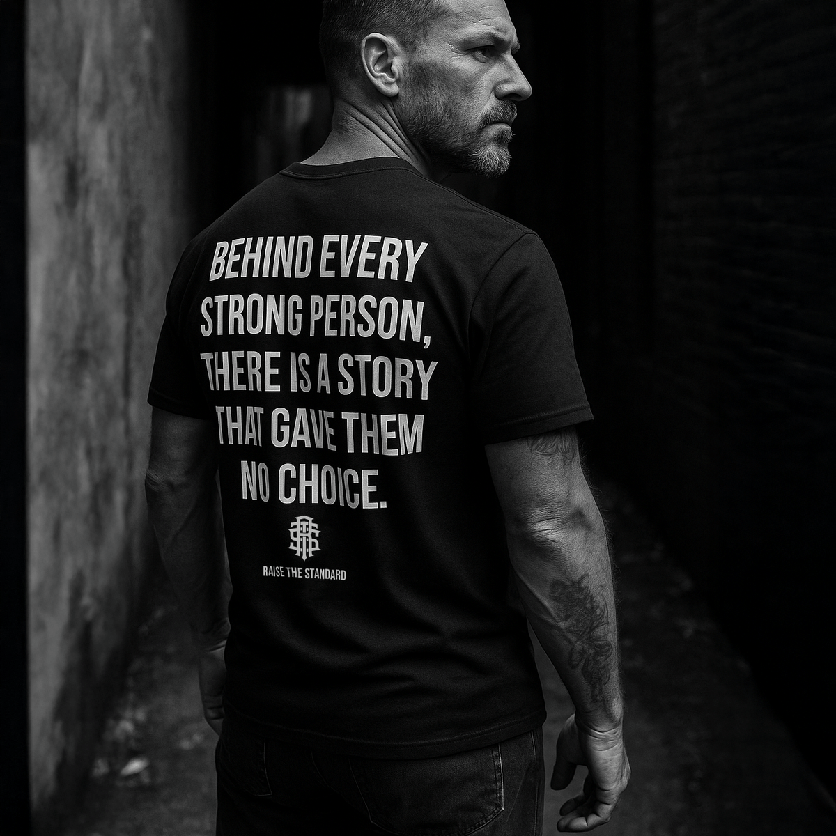 Behind Every Strong Person T-shirt - Raise The Standard Apparel