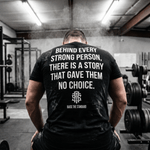 Behind Every Strong Person — Tee - Raise The Standard Apparel