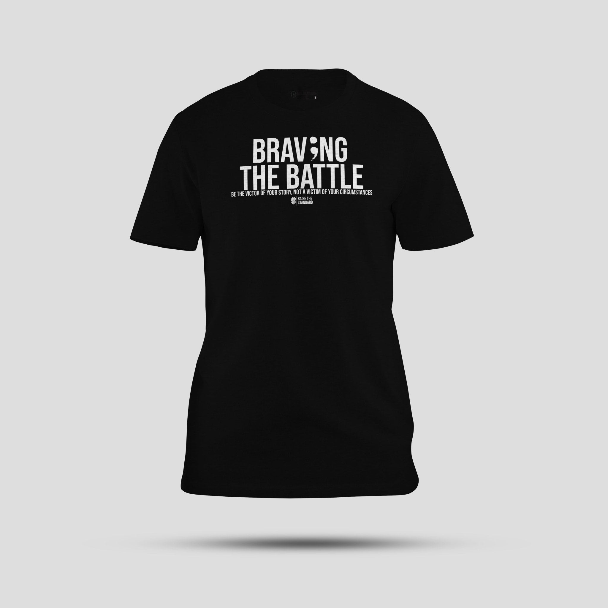 Braving The Battle T-Shirt - Raise The Standard Apparel