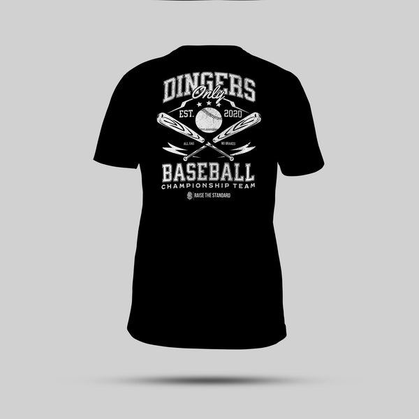Dinger's Only T-Shirt - Raise The Standard Apparel