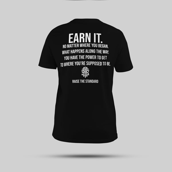 Earn It. T-Shirt Black - Raise The Standard Apparel