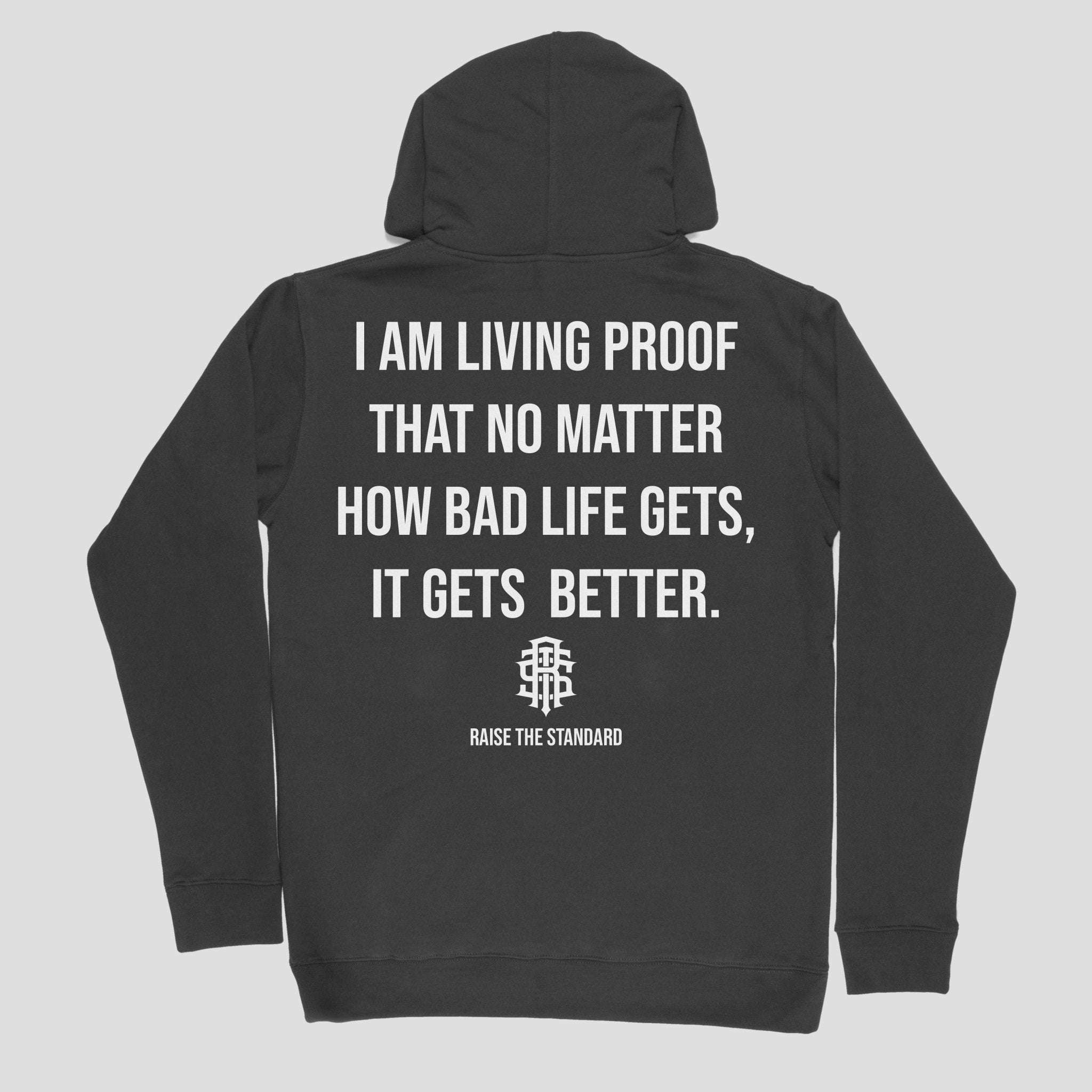 Living Proof Hoodie - Raise The Standard Apparel
