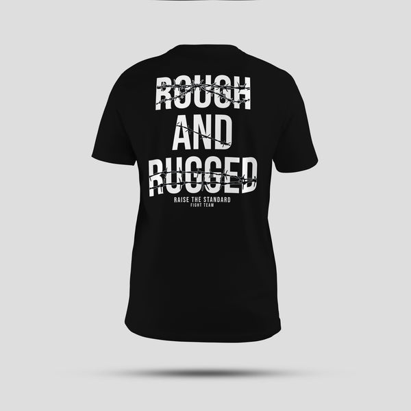 Rough & Rugged Fight Team T-Shirt - Raise The Standard Apparel