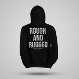 Rough & Rugged Hoodie: 