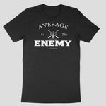 Average Is The Enemy - Raise The Standard Apparel