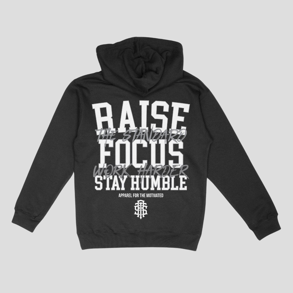 Focus. Work Harder. Stay Humble Hoodie. - Raise The Standard Apparel