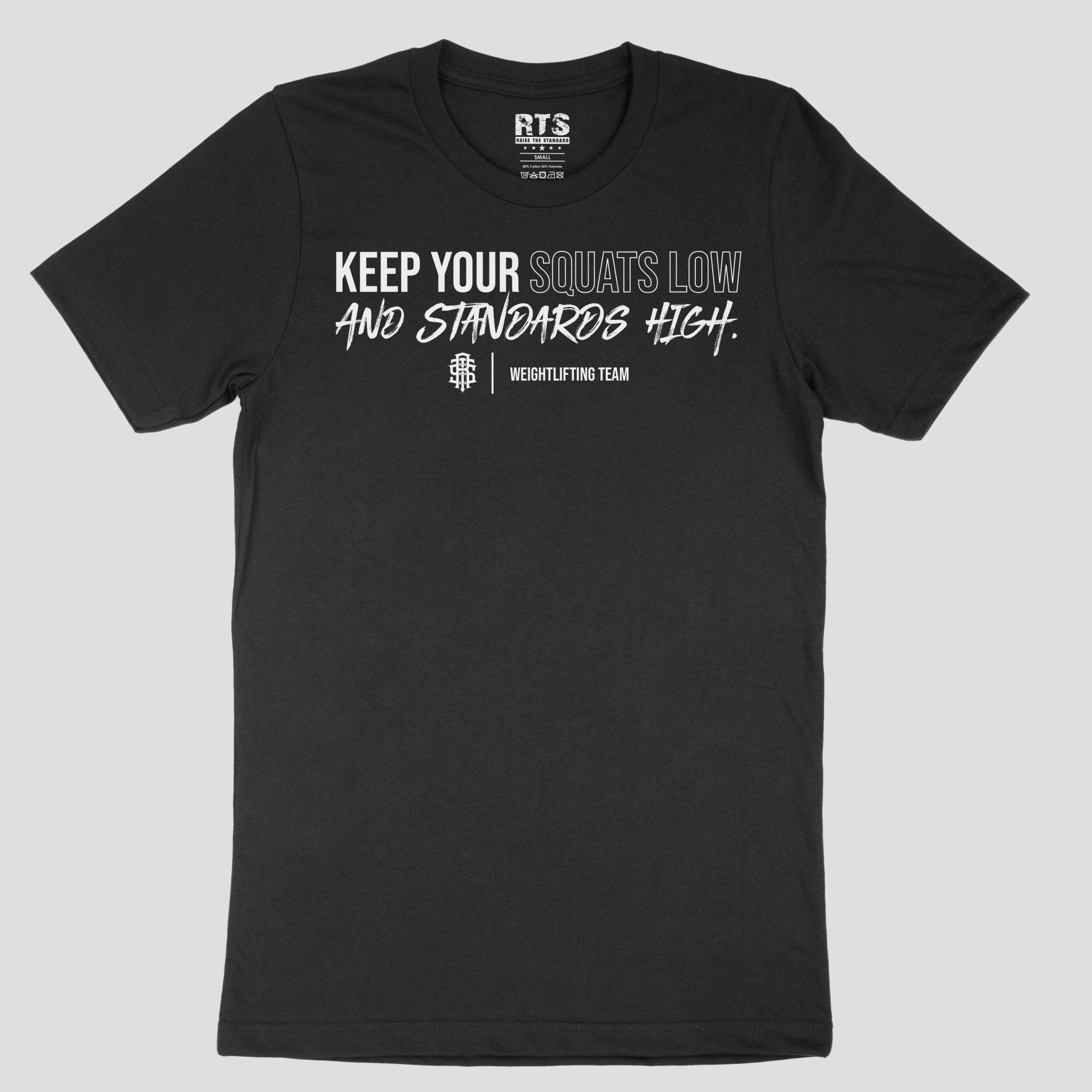 Keep your squats low and standards high T-shirt - Raise The Standard Apparel